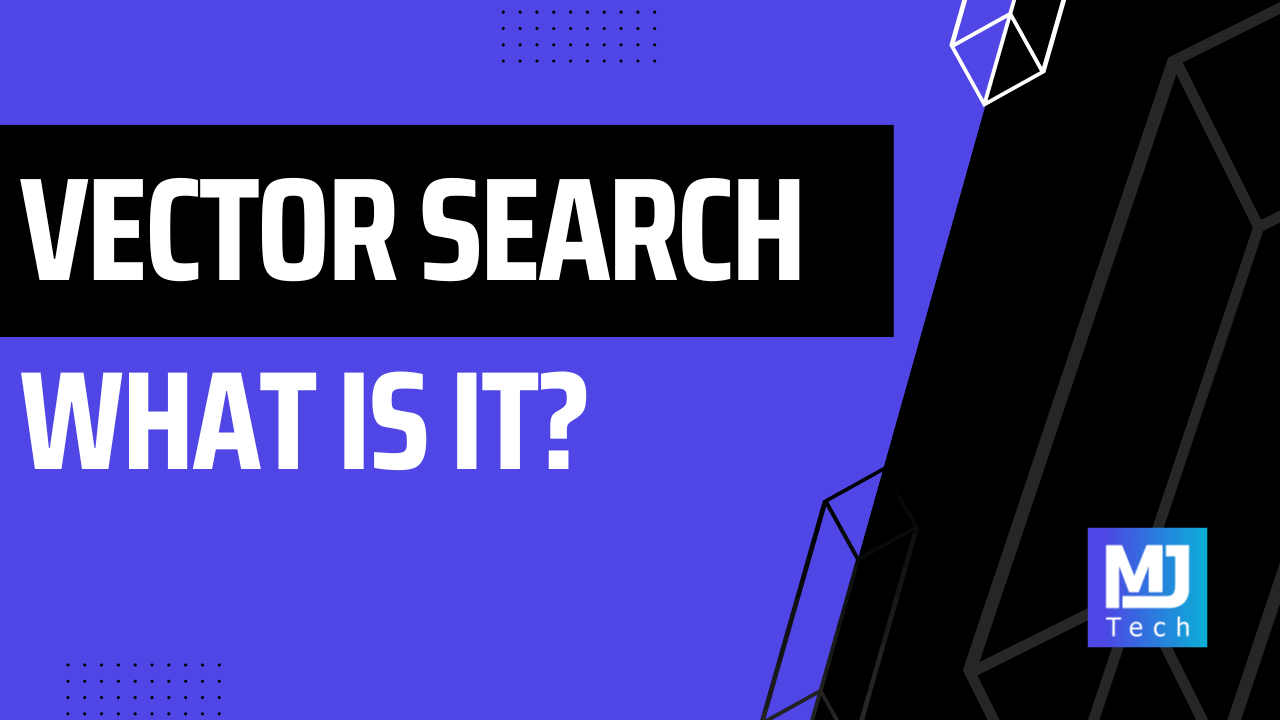 What is Vector Search? A Concise Guide